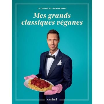 Mes grands classiques véganes - La cuisine de Jean-Philippe