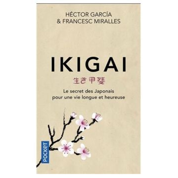 Ikigai : le secret des Japonais pour une vie longue et heureuse