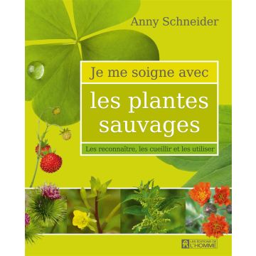 Je me soigne avec les plantes sauvages