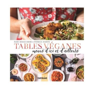 Tables véganes - Menus d'ici et d'ailleurs